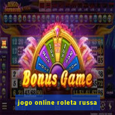 jogo online roleta russa